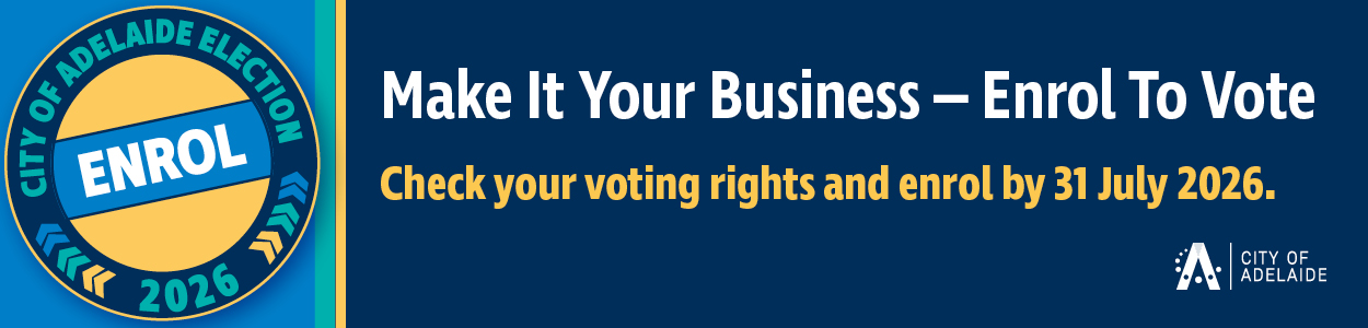 Make it your business - click to find out about how you might need to enrol to vote. 